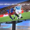 Màn hình led p3 ngoài trời